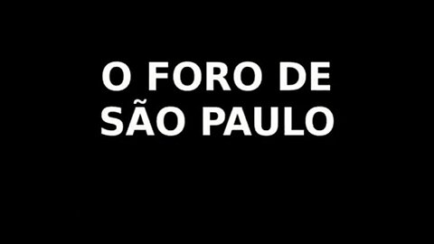 Traidores assumem a criação do "Foro de São Paulo"