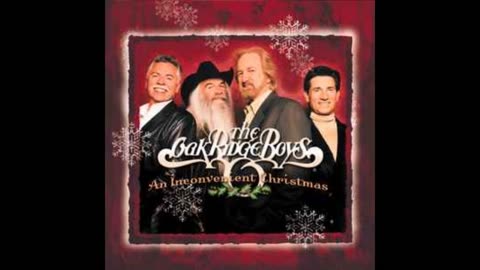 "An Inconvient Christmas" by the Oak Ridge Boys