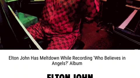 Elton John 'Nightmare Meltdown' While Making New Album!