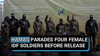 🚨BREAKING: HAMAS PARADES FOUR FEMALE IDF SOLDIERS BEFORE RELEASE