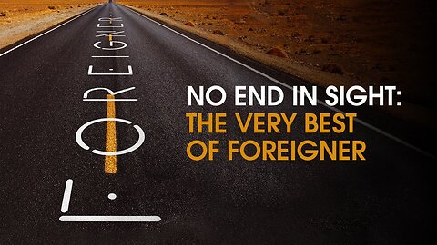 Foreigner - No End in Sight: The Very Best of Foreigner (2008) [Complete 2xCD] Double Album