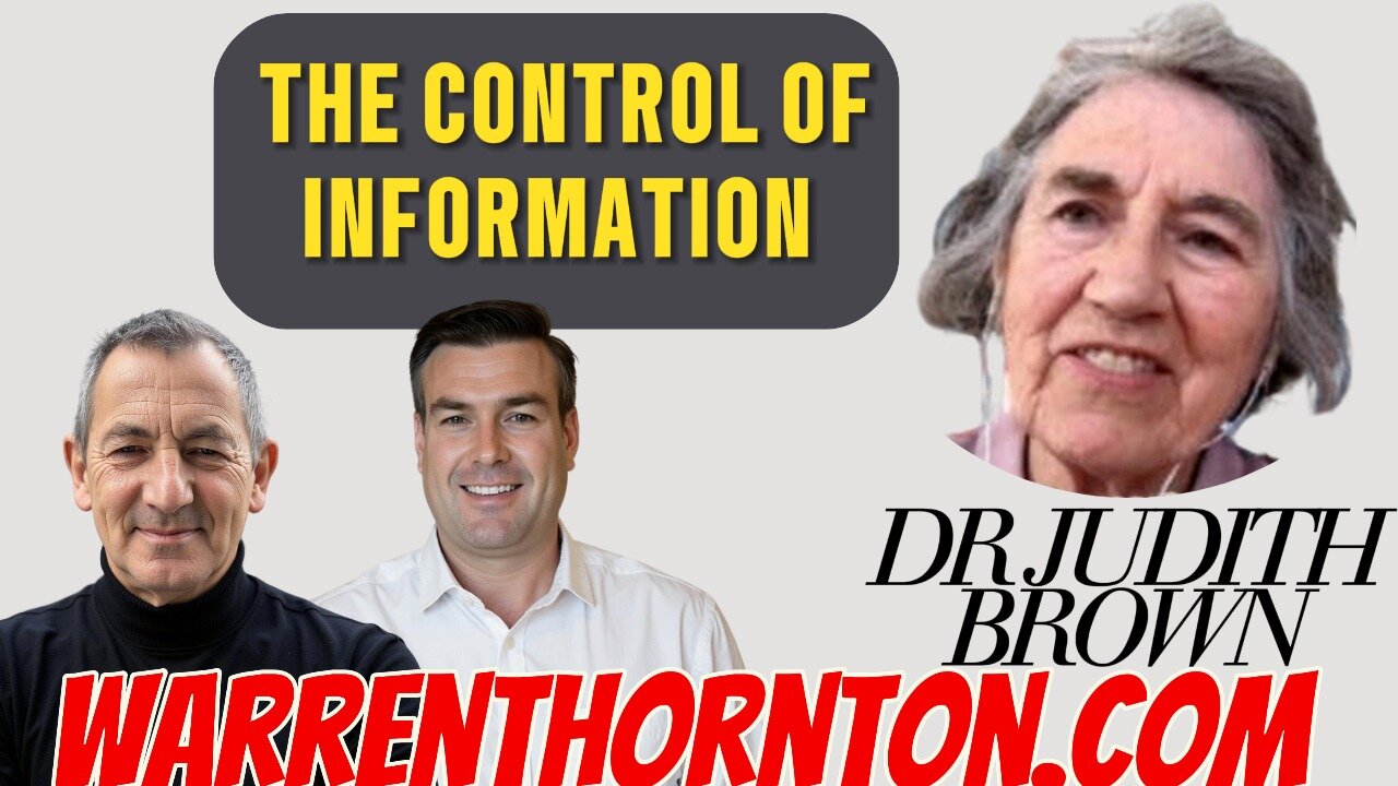 THE CONTROL OF INFORMATION WITH DR JUDITH BROWN & WARREN THORNTON