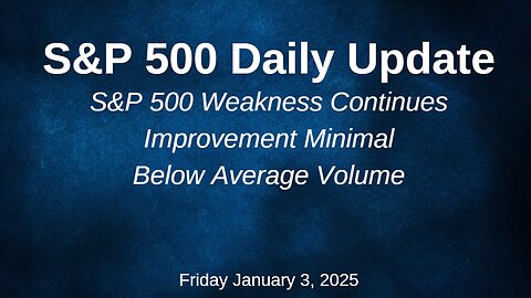 S&P 500 Daily Market Update Friday January 3, 2025