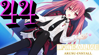 Let's Play Date A Live: Arusu Install [44] Kotori Fans Rejoice!