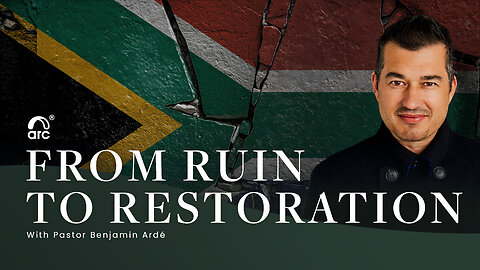 From Ruin to Restoration | Benjamin Ardé | Arc | Arc Ministries | Arc.tv