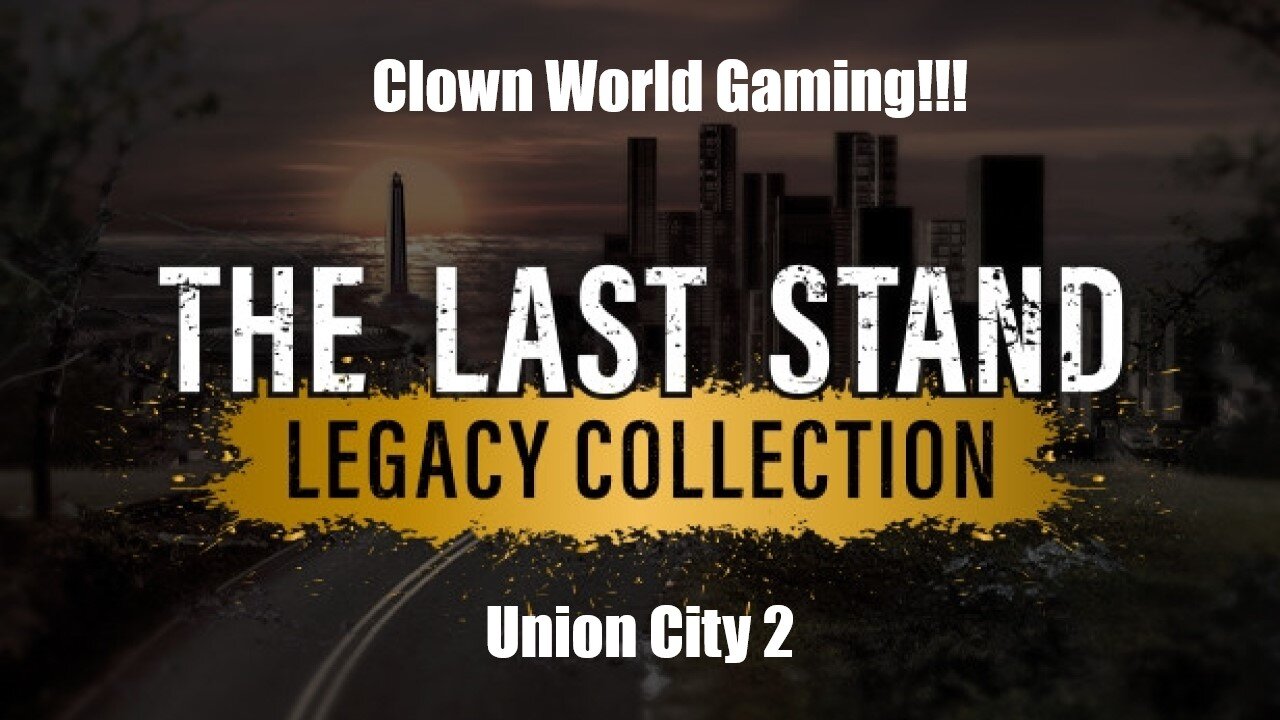 Clown World Gaming: The Last Stand: Union City - 2