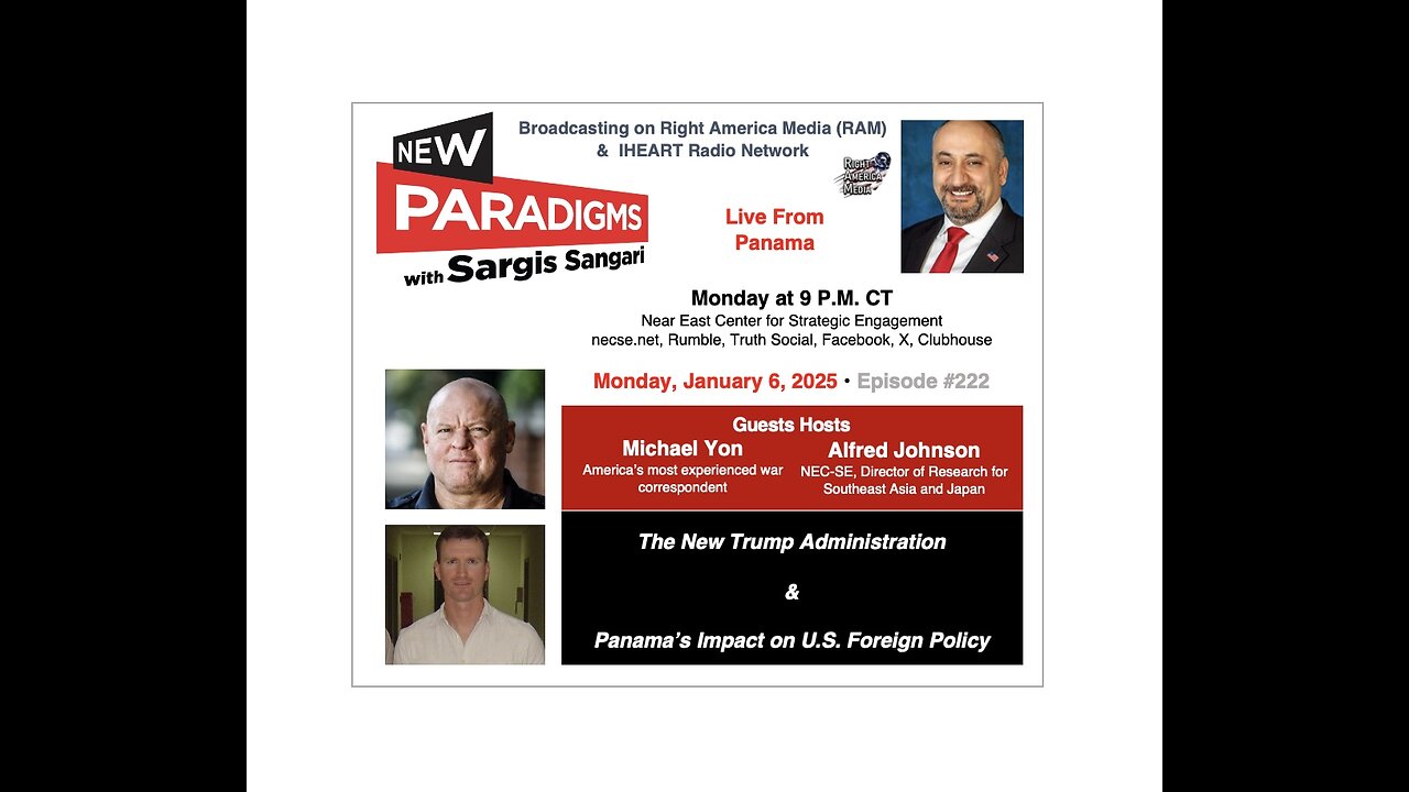 Michael Yon & Al Johnson-Panama’s Impact on US Foreign Policy, New Paradigms w/Sargis Sangari EP#222