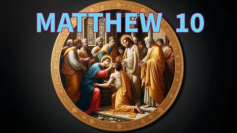 Embracing the Mission: A Study of Matthew Chapter 10