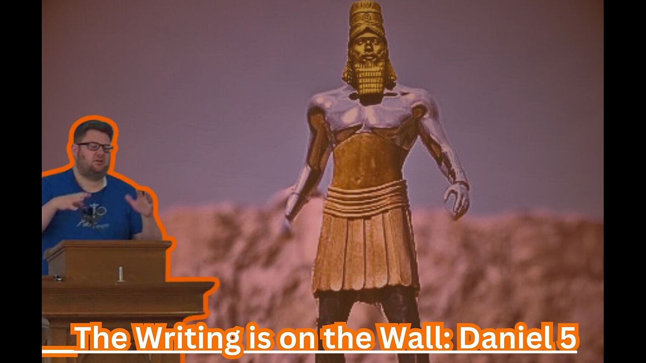 The Writing on the Wall: Daniel 5