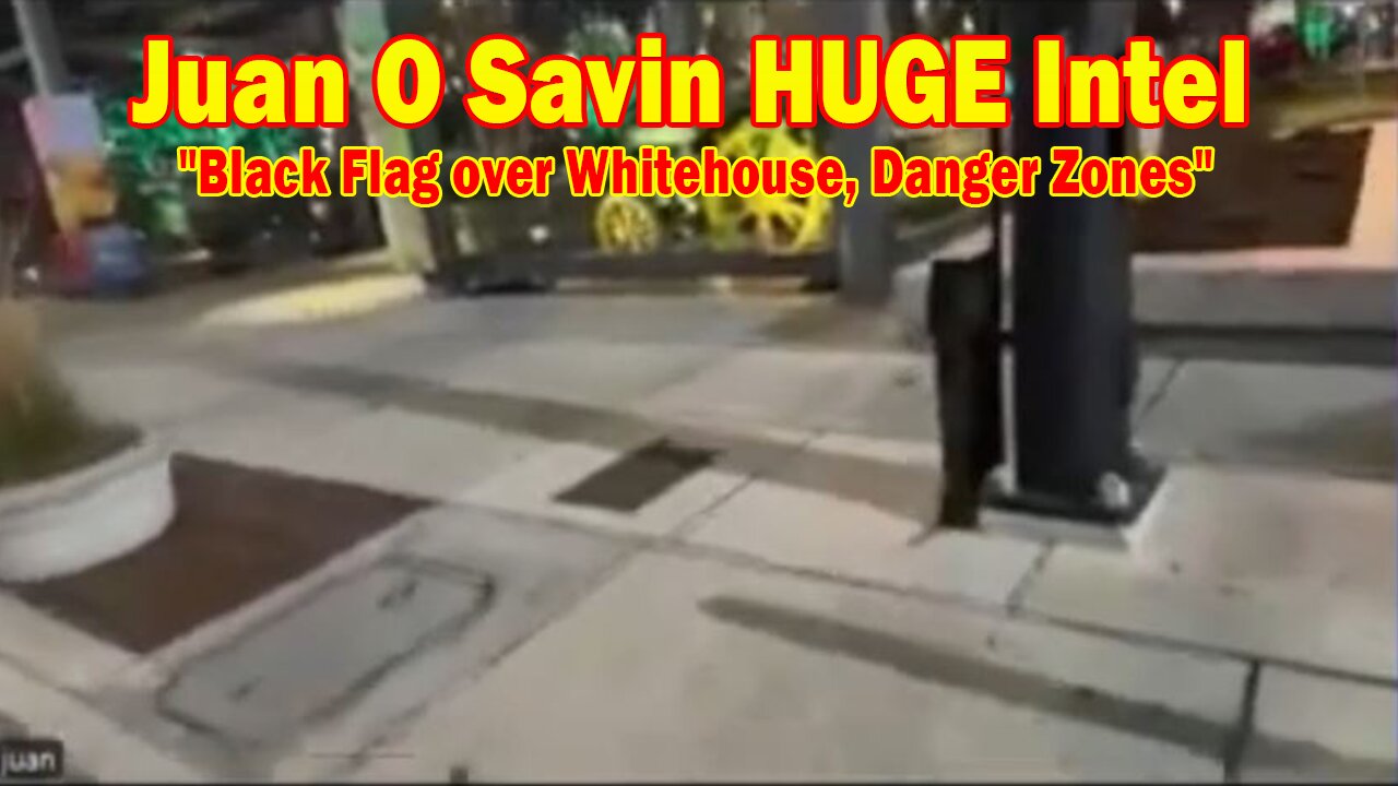 Juan O Savin & David Rodriguez HUGE Intel 12/27/24: "Black Flag over Whitehouse, Danger Zones"