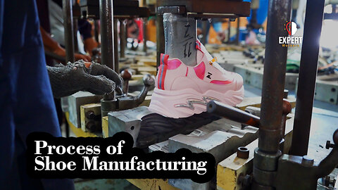 Shoe Manufacturing Process Inside Factory- From Start to Finish