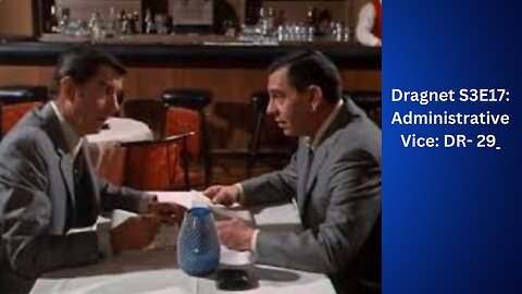 Public Domain: Dragnet S3.E17 ∙ Administrative Vice: DR-29