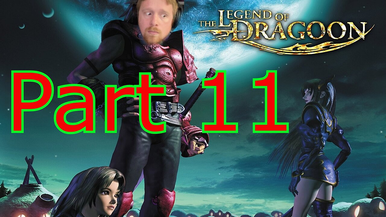 John Gets Playing - The Legend of Dragoon Part 11