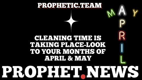 CLEANING TIME IS TAKING PLACE-LOOK TO YOUR MONTHS APRIL & MAY