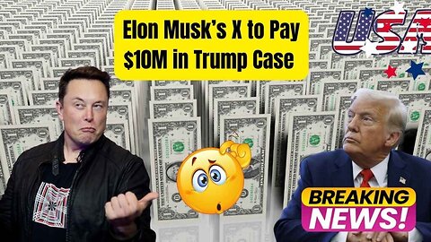 Why Elon Musk will pay Trump $10 MILLION