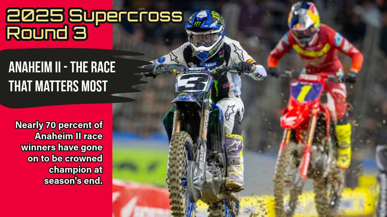 2025 Supercross Round 3 - Anaheim II oft portends the eventual champion