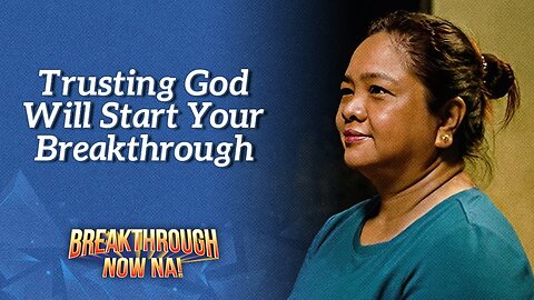 Trusting God Will Start Your Breakthrough