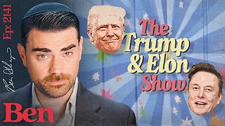 Ep. 2141 - The Trump-Musk Show ROLLS ON