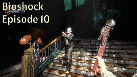 Sander Cohen's Grand Entrance - Bioshock Episode 10