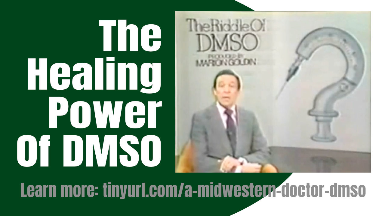 The Healing Power Of DMSO (60 Minutes & A Midwestern Doctor)