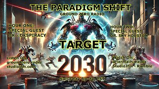 THE PARADIGM SHIFT 1-25-2025 TARGET 2030