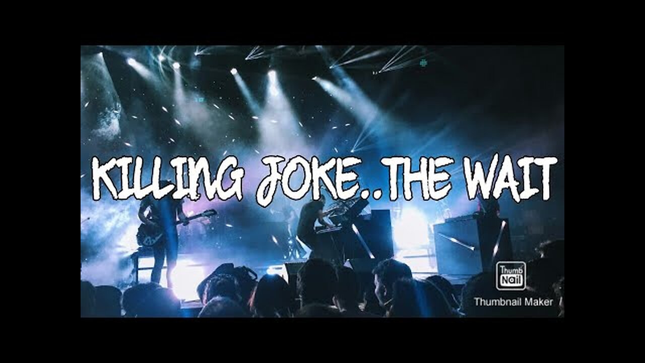 Killing Joke - The Wait