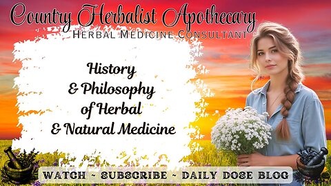 History and Philosophy of Herbal and Natural Medicine
