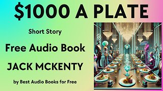 $1000 a Plate - A Short Story - by Jack McKenty - Best Audio Books for Free