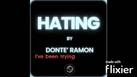 Hating (Lyrics Video) Donte' Ramon