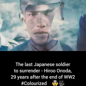 Last Japanese soldier to surrender Hiroo Onoda 29 years after WW2 #Colourized 🇯🇵 🤯 🎥