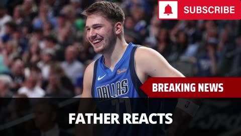 Luka Doncic's Father Brutal Reaction To Luka Trade