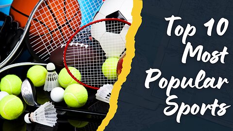 Top 10 Most Popular Sports in the World