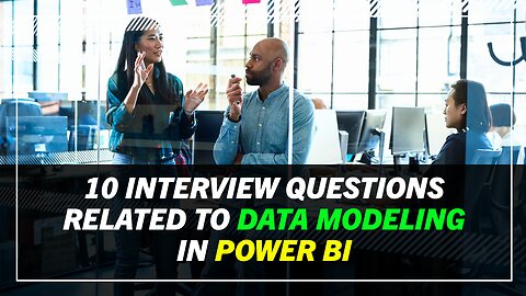 10 interview questions related to Data Modeling in Power BI