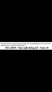 TSA 2025: Gieo ngẫu nhiên ba con xúc sắc cân đối đồng chất, xác suất để tổng số chấm trên xúc sắc