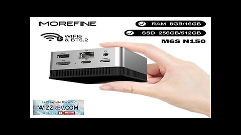 MOREFINE M6S Mini PC Intel 12th Gen N150 12G LPDDR5 512GB Window11 Review