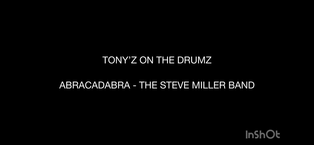 TONY’Z ON THE DRUMZ - ABRACADABRA (THE STEVE MILLER BAND)