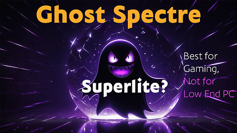 Windows Superlite Mod called Ghost Spectre - Good for Gaming, Not for Low End PC