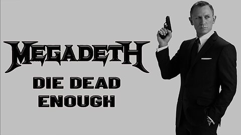 "Die Dead Enough" by Megadeth - James Bond - Daniel Craig Era