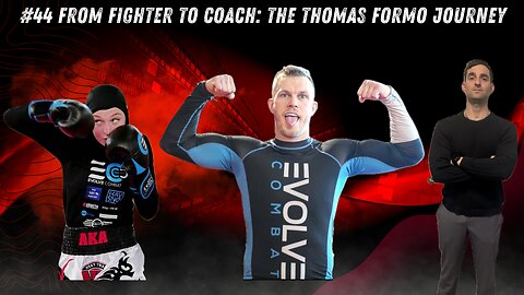 #44 From Fighter To Coach: The Thomas Formo Journey