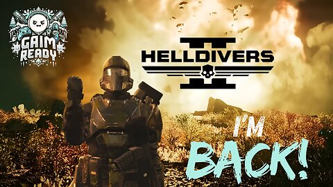 Surprise! I'm Back! - Helldivers 2