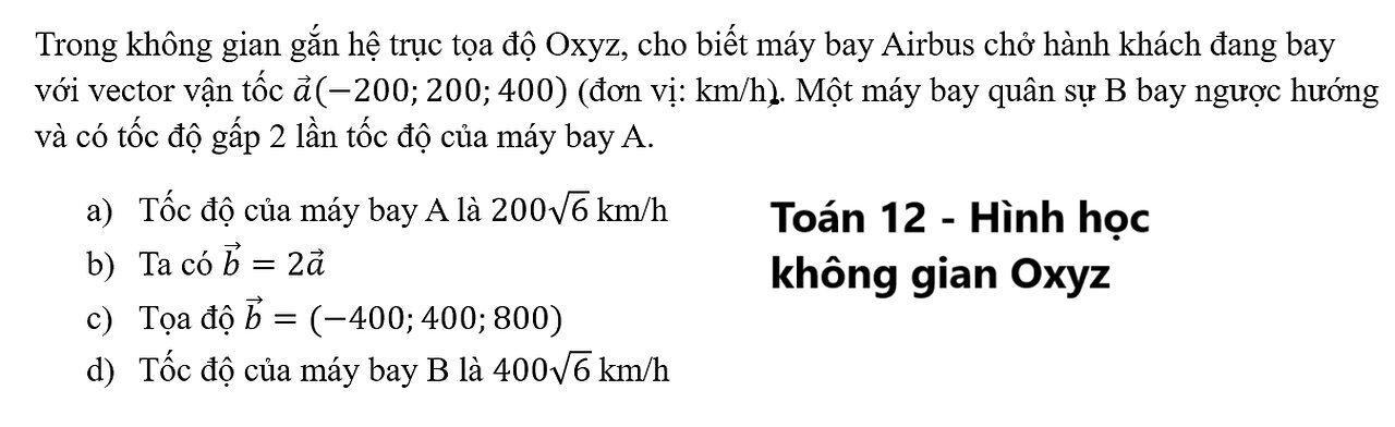 Trong không gian gắn hệ trục tọa độ Oxyz, cho biết máy bay Airbus chở hành khách đang