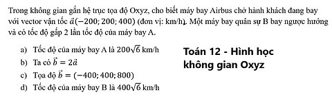 Trong không gian gắn hệ trục tọa độ Oxyz, cho biết máy bay Airbus chở hành khách đang