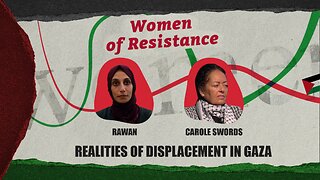 Women of Resistance: Realities of displacement in Gaza