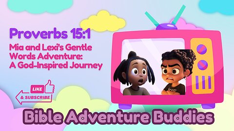 Proverbs 15:1 Mia and Lexi's Gentle Words Adventure: A God-Inspired Journey - kids bible lesson