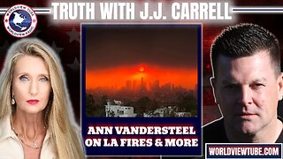 Truth with J.J. Carrell EP 55: Ann Vandersteel on the LA Fire, NC Update & More!