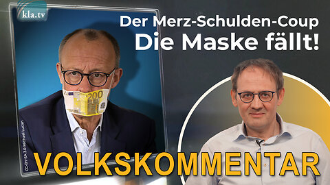 Der Merz-Schulden-Coup: Die Maske fällt!