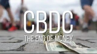 CBDC - The End Of Money