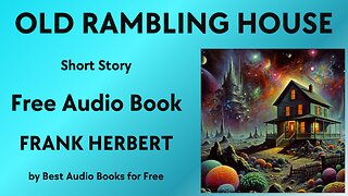 Old Rambling House - A Short Story - by Frank Herbert - Best Audio Books for Free