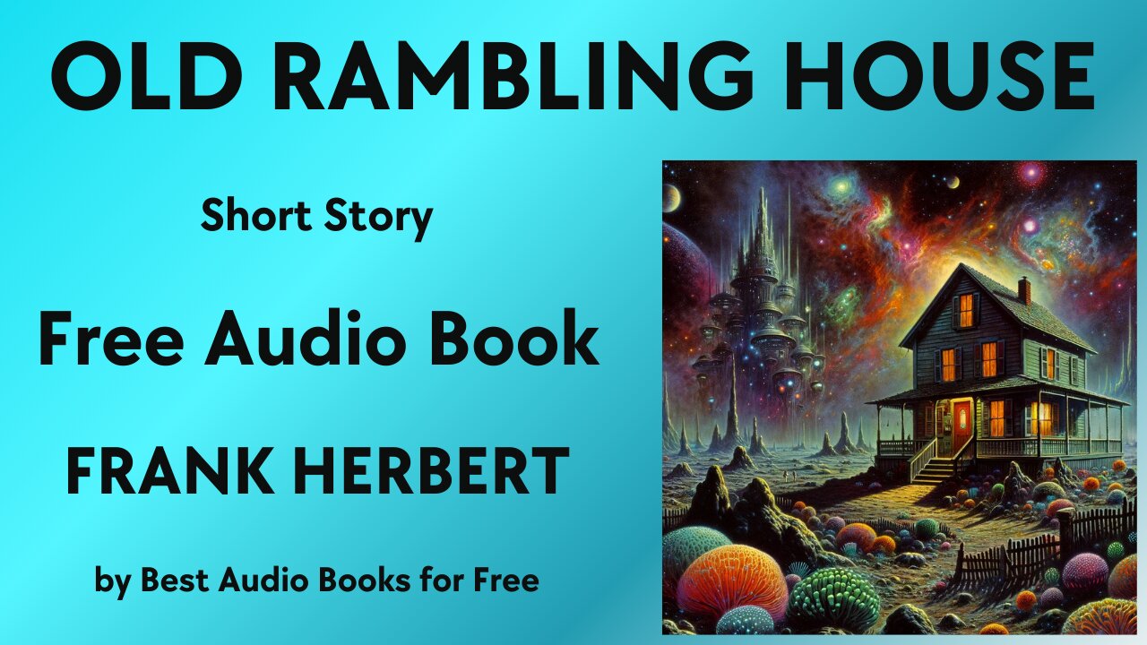 Old Rambling House - A Short Story - by Frank Herbert - Best Audio Books for Free