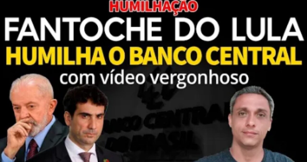 HUMILHAÇÃO - Fantoche do LULA do Banco Central consegui HUMILHAR o BC com vídeo vergonhoso